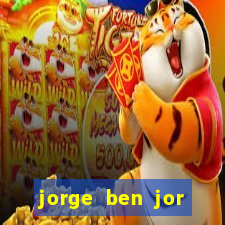 jorge ben jor fortuna estimada